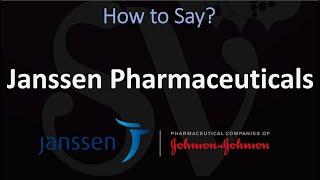 How to Pronounce Janssen Pharmaceuticals? (CORRECTLY)