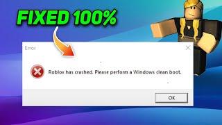 [Fixed] - Roblox has Crashed. Please Perform a Windows Clean Boot