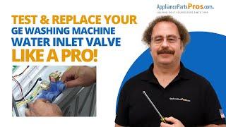 How To Test And Replace a GE Washing Machine Water Inlet Valve