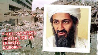 The day Osama Bin Laden's Al Qaeda bombed Kenya