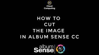 HOW TO CUT THE IMAGE IN ALBUM SENSE CC