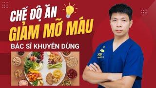 Giảm Mỡ Máu Hiệu Quả với chế độ ăn khoa học mà bác sĩ khuyên dùng | Dr Ngọc