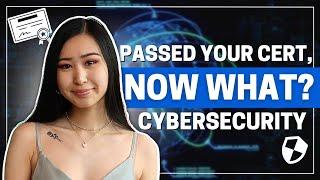 Passed Your Cybersecurity Certification, Now What? What To Do After You Pass Your Cybersecurity Cert