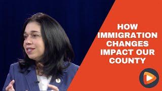 Fani-González Addresses What Immigration Changes Mean for County