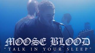 Moose Blood - Talk In Your Sleep (Official Music Video)