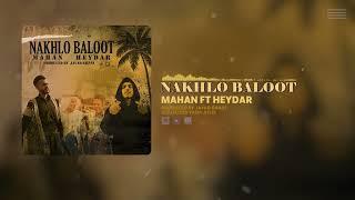 MahaN × Heydar - Nakhlo Baloot(Official Audio) Prod by Javad Khani.