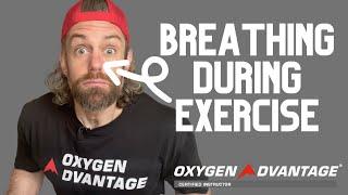 How to BREATHE during EXERCISE | Oxygen Advantage