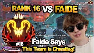 Faide vs Rank 16 : Faide Says This Team is Cheating!