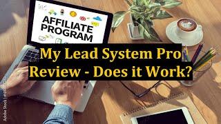 My Lead System Pro Review - Does it Work?