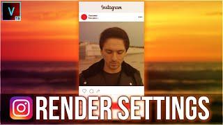 VEGAS Pro 18: Best Render Settings For Instagram 1080p - Tutorial