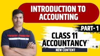 Introduction to Accounting. Part 1 | Class 11th Accountancy. Easily explained in Simple Language.