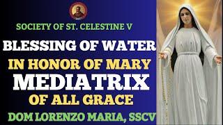 SOLEMN BLESSING OF WATER AND  PERSONAL CONSECRATION TO MARY | DOM LORENZO MARIA, SSCV 