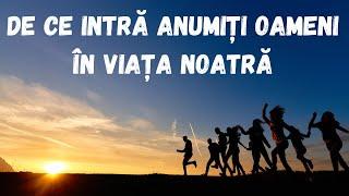 6 Motive pentru care oamenii intră în viața ta. Dezvoltare personală.