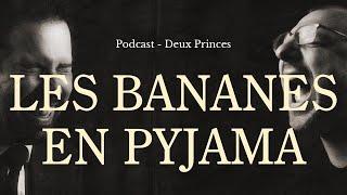 Deux Princes - Les bananes en pyjama