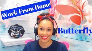 Butterfly-ESL Company/Work From Home