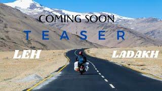 TEASER || LEH || LADAKH || PAYEL DAS || VLOG || COMING SOON