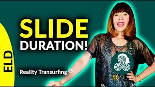 Slide Duration --- Reality Transurfing