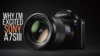 Why I Am Excited For The Sony A7S III & My Reasons To Buy or Upgrade | DanyalFryer