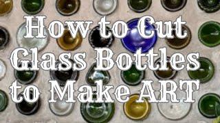 Trying new things part 1! Cutting glass bottles to make ART! Watch for part 2 later this week