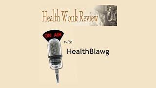 Health Wonk Review On Air With David Harlow (No. 1)