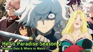 Hell's Paradise Season 2 Release date and time | Where to Watch | Everything's Here