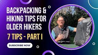 Backpacking & Hiking Tips For Older Hikers - Part I