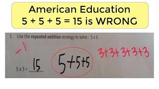 Why was 5 + 5 + 5 = 15 marked wrong? America Common Core Math