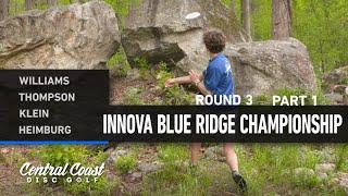 2023 Innova Blue Ridge Championships - MPO Round 3 Part 1 - Williams, Thompson, Klein, Heimburg