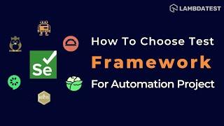 Choosing Right Test Framework For Automation Project | Automation Testing Tutorial | Part I