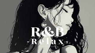 【𝐏𝐥𝐚𝐲𝐥𝐢𝐬𝐭】R&B Relax Mix~メロウなムード漂うリラックス洋楽ソング~ | background music| 作業用BGM |