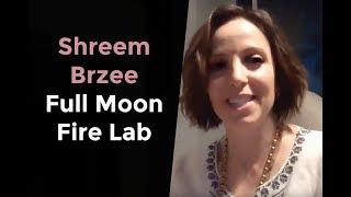 Shreem Brzee Full Moon Fire Lab