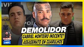 DEMOLIDOR - GABRIEL MONTEIRO E ASS4SSINAT0 EM GARULHOS - #451