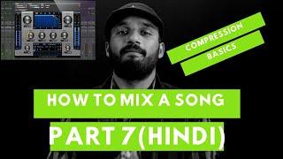 हिंदी-How To Mix a song Part 7 (Compression Basics) | Mohit Rajput