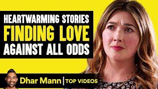 Heartwarming Stories Finding Love Against All Odds | Dhar Mann