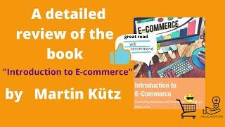 A detailed review of the book "Introduction to Ecommerce" by Martin Kütz