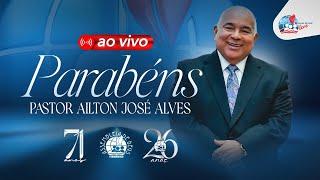 AO VIVO - CULTO DE GRATIDÃO POR 71 ANOS DE VIDA DO PASTOR AILTON JOSÉ ALVES 22/10/2024