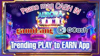 How to Cash In using GCash in Aurora Game | Play to Earn Trending App | Watch & Learn TV