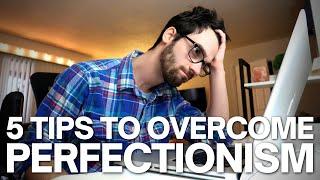 5 TIPS to overcome PERFECTIONISM