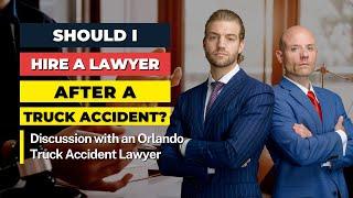 Should I Hire a Lawyer After a Trucking Accident? | Spetsas Buist PLLC in Orlando, Florida