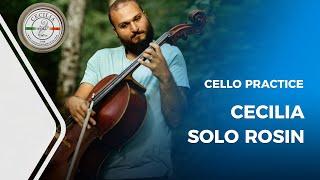 Cello Practice: Cecilia Solo Rosin