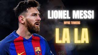 Lionel Messi ● LALA | Myke Towers ᴴᴰ