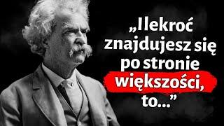 Mark Twain: Cytaty O Życiu, Które Pozwolą Ci Nabrać Nowej Perspektywy