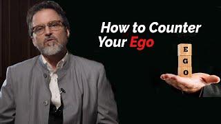 How to counter your Ego | Shaykh Hamza Yusuf