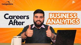 Career in Business Analytics: Roles, Salaries, Skills & Certifications 2024 | CollegeDekho