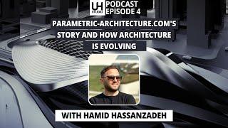 04 Parametric-architecture.com and how architecture is evolving with Hamid Hassanzadeh
