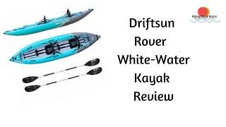 Driftsun Rover Inflatable Tandem White-Water Kayak Review