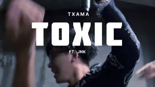 TXAMA - TOXIC (Feat. JNK) [OFFICIAL MUSIC VIDEO]