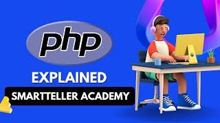 What is PHP | Beginner’s Guide to Web Development | Tutorial for PHP | SmartTeller Academy