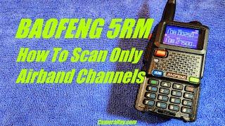 Baofeng 5RM Scan Airband Frequencies Only