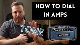 How To Dial in Amplifiers // Get your amp (or amp model) in the sweet spot